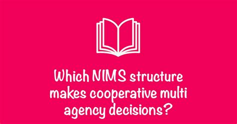 Score 1 User Which NIMS Management Characteristic involves using standardized names and definitions for major organizational functions and units Weegy Common Terminology involves using standardized names and. . Which nims structure makes cooperative multi agency decisions